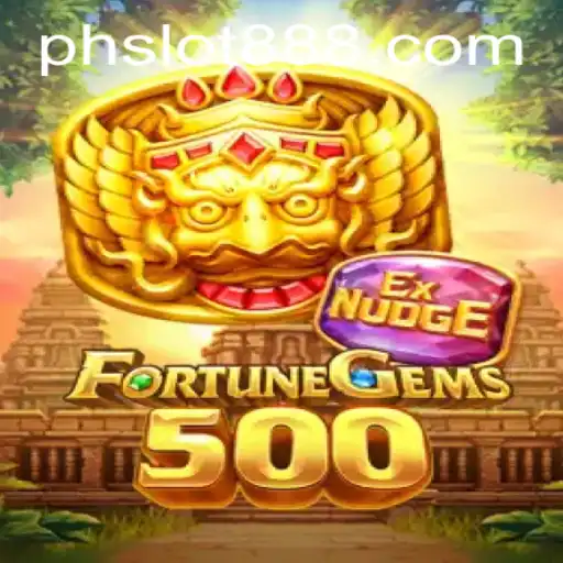 FortuneGems500: Discover the Thrills of PH SLOT Gameplay