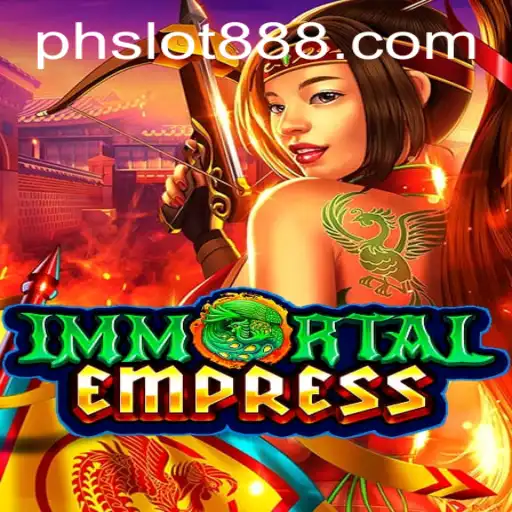 ImmortalEmpress: The Game That Redefines the World of PH SLOT